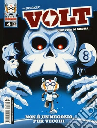 Volt. Stagione 1. Vol. 4: Non è un negozio per vecchi libro