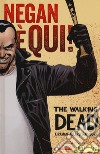 Negan è qui! The walking dead libro di Kirkman Robert Adlard Charlie Rathburn Cliff