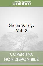 Green Valley. Vol. 8 libro