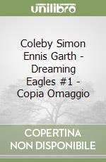 Coleby Simon Ennis Garth - Dreaming Eagles #1 - Copia Omaggio libro