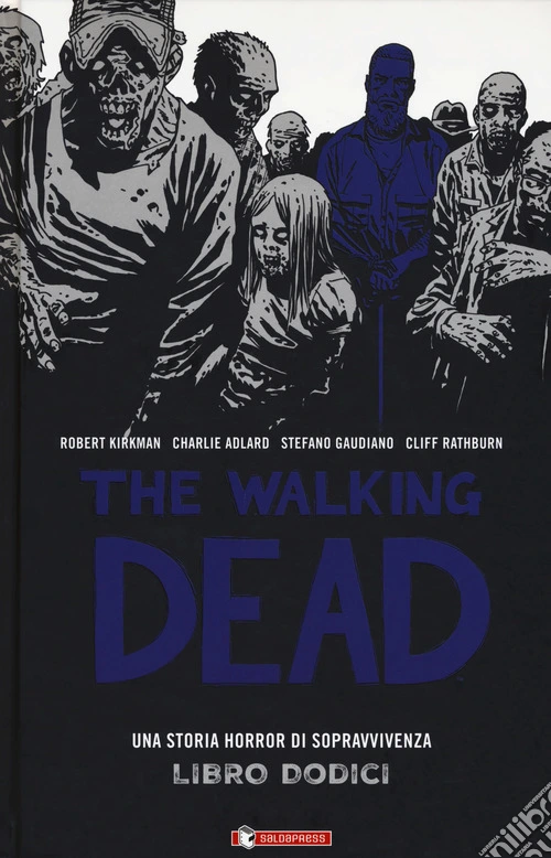 The walking dead. Vol. 12