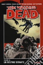 Un destino segnato. The walking dead. Vol. 28 libro