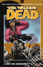 The walking dead. Vol. 29: I limiti che superiamo libro