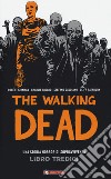 The walking dead. Vol. 13 libro di Kirkman Robert Ciccarelli A. G. (cur.)