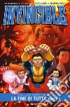 Invincible. Vol. 25/2: La fine di tutto libro