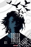 Trees. Vol. 3: Tre destini libro