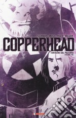 Copperhead. Vol. 3: Fantasmi dal passato