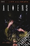 Aliens. Life and death. Vol. 3 libro