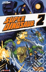 Super Dinosaur. Vol. 2 libro