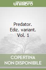 Predator. Ediz. variant. Vol. 1 libro