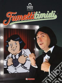 Ruggero de i Timidi presenta: Fumetti timidi libro