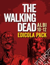 The walking dead. Vol. 10-12