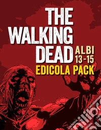 The walking dead. Vol. 13-15