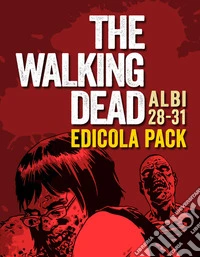 The walking dead. Vol. 28-31