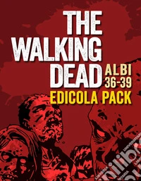 The walking dead. Vol. 36-39