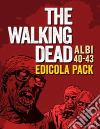 The walking dead. Vol. 40-43