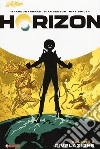 Horizon. Vol. 3: Rivelazione libro