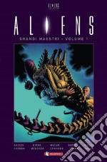 Aliens. Grandi maestri. Vol. 1 libro