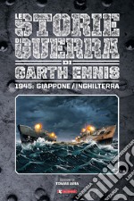 Storie di guerra. Vol. 6: 1945: Giappone/Inghilterra libro