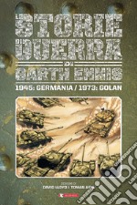 Storie di guerra. Vol. 8: 1945: Germania/1973: Golan libro