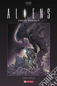 Aliens. Orbita mortale
