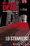 Lo straniero. The walking dead libro di Vaughan Brian K.