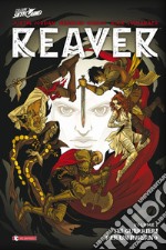 Reaver. Vol. 1: Sei guerrieri per un inferno libro