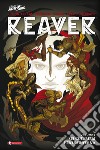 Reaver. Vol. 1: Sei guerrieri per un inferno libro di Jordan Justin