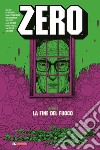 Zero. Vol. 4: La fine del fuoco libro