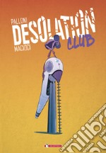 Desolation club. Vol. 1-2 libro