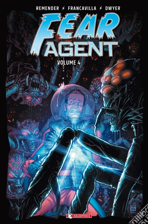 Fear agent. Vol. 4