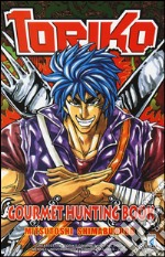 Toriko. Gourmet hunting book libro