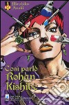 Così parlò Rohan Kishibe libro