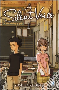 A silent voice. Vol. 1