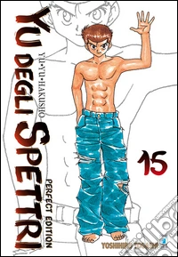 Yu degli spettri. Perfect edition. Vol. 15 libro