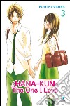 Hana-Kun, the one I love. Ediz. italiana. Vol. 3 libro