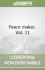 Peace maker. Vol. 11 libro