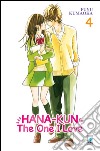 Hana-Kun, the one I love. Ediz. italiana. Vol. 4 libro