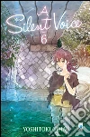 A silent voice. Vol. 6 libro di Oima Yoshitoki