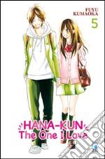 Hana-Kun, the one I love. Ediz. italiana. Vol. 5 libro