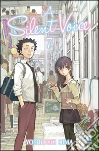 A silent voice. Vol. 7