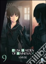 Dusk maiden of amnesia. Vol. 9 libro