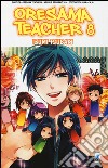 Oresama teacher. Vol. 8 libro