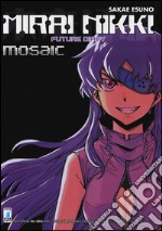 Mirai Nikki mosaic. volume unico libro