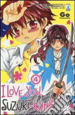 I love you, Suzuki-Kun!. Vol. 4 libro