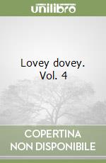Lovey dovey. Vol. 4 libro