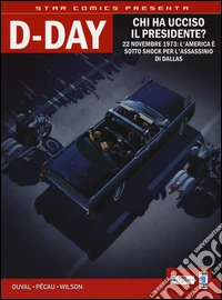 D-Day. Chi ha ucciso il presidente?-Apocalisse in Texas. Vol. 2 libro