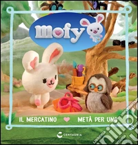Il mercatino­Metà per uno. Mofy libro