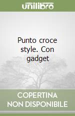 Punto croce style. Con gadget libro