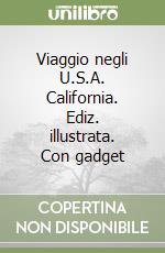 Viaggio negli U.S.A. California. Ediz. illustrata. Con gadget libro
